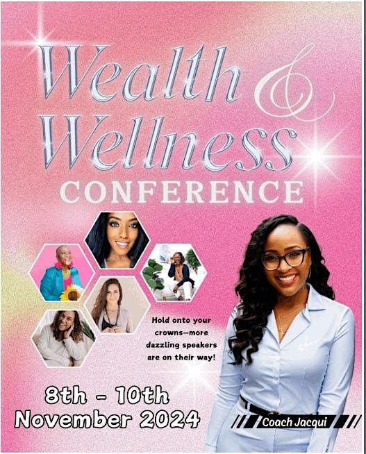 Wealth & Wellness Conference: Self Care For The Powerful She. E. O