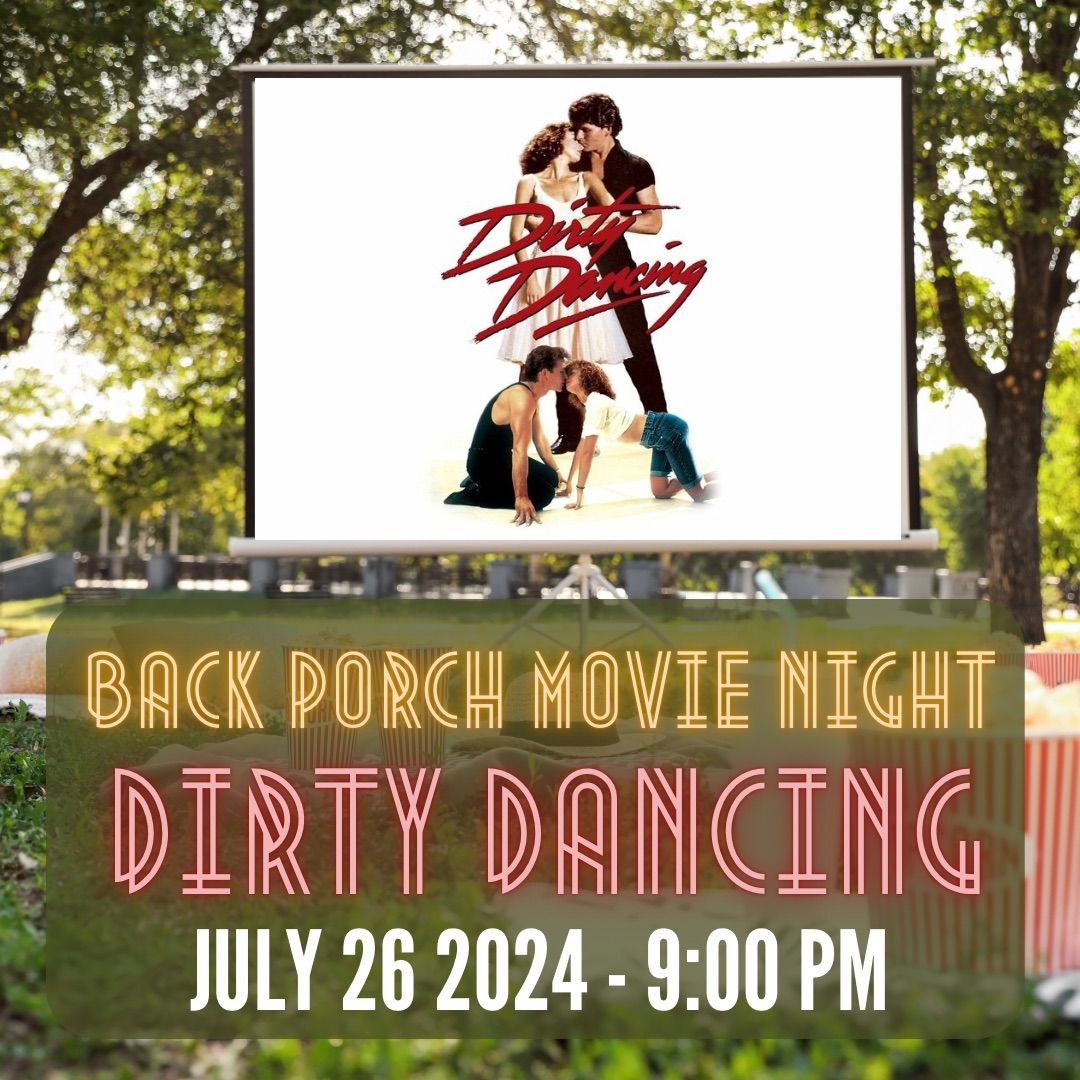 Back Porch Movie Night: Dirty Dancing