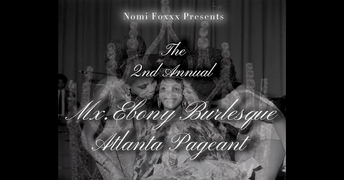 The 2nd Annual Ebony Burlesque Atlanta Pageant!