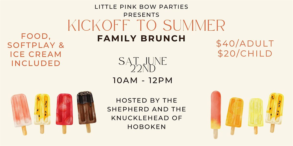 "KICKOFF TO SUMMER" FAMILY BRUNCH