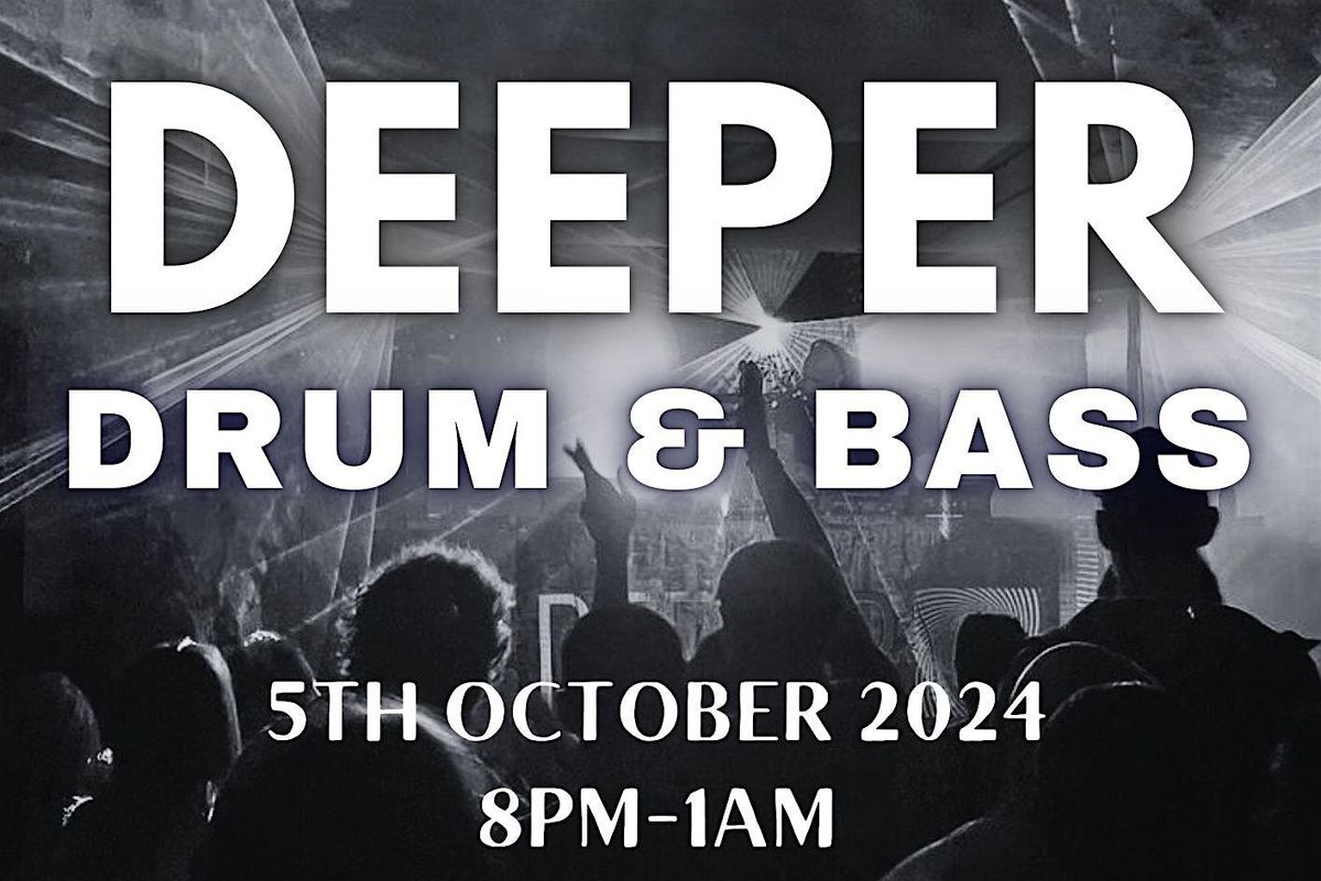 Deeper Drum & Bass Southampton 5th October 2024