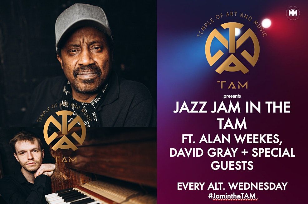 Jazz Jam in the TAM ft. Alan Weekes, David Gray + Special Guests