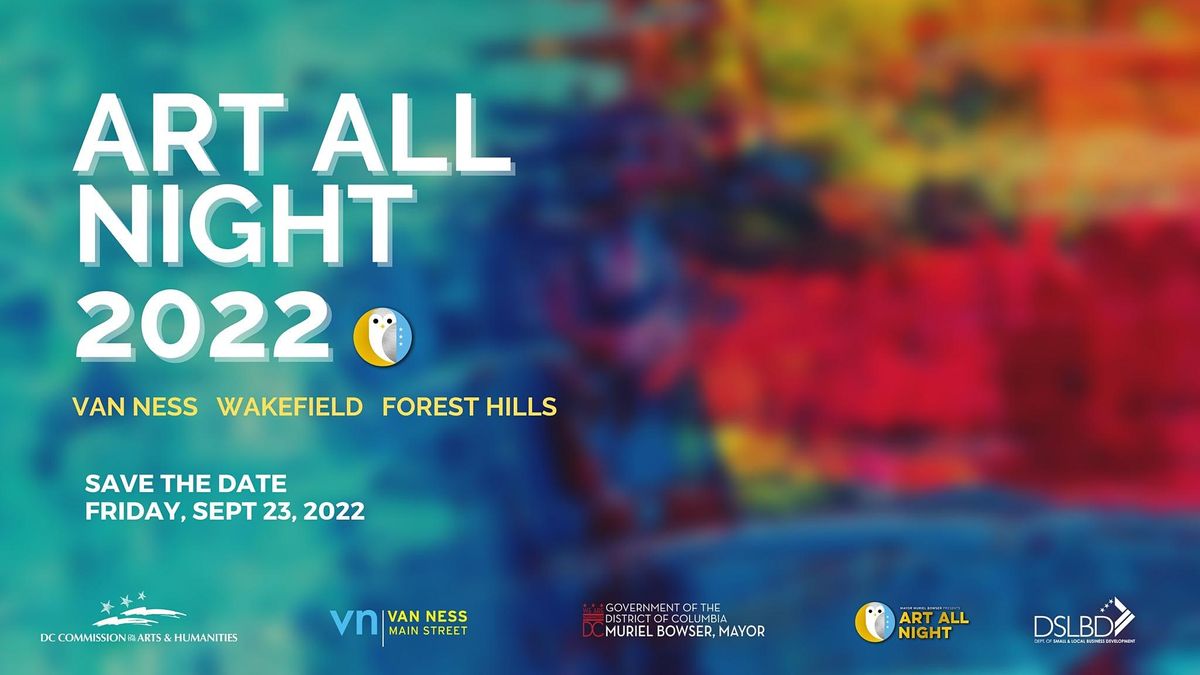 Art All Night 2022 - Van Ness, Forest Hills + Wakefield