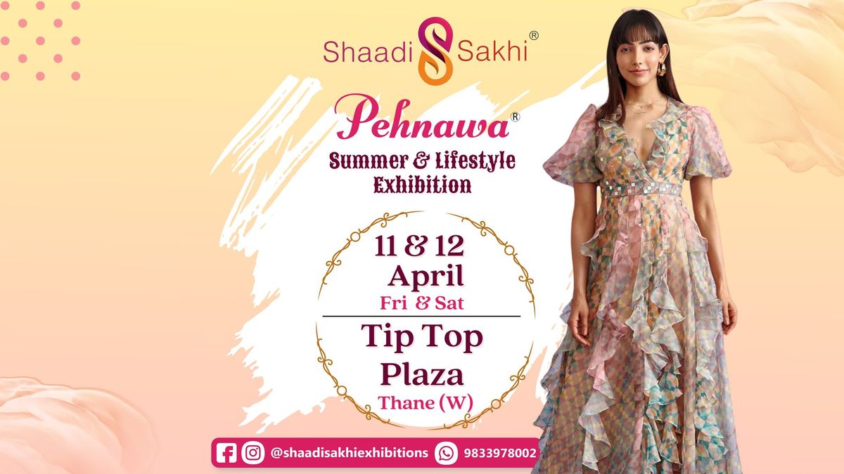 Shaadi Sakhi's Pehnawa- Summer & Lifestyle Exhibition 2025