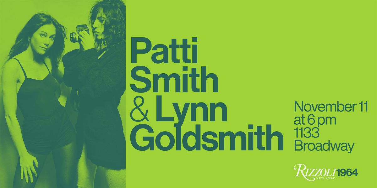 Rizzoli at 60: Patti Smith and Lynn Goldsmith (TICKETED SIGNING)