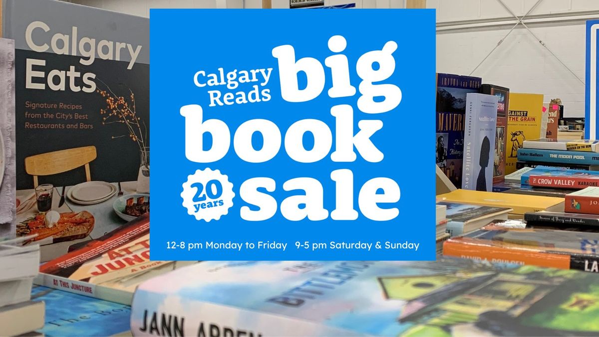 Calgary Reads Big Book Sale 12-8 pm weekdays 9-5 weekends