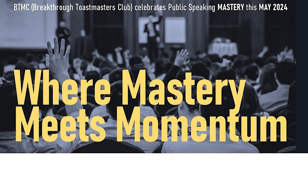 Breakthrough Toastmasters MAY Chapter Meeting!