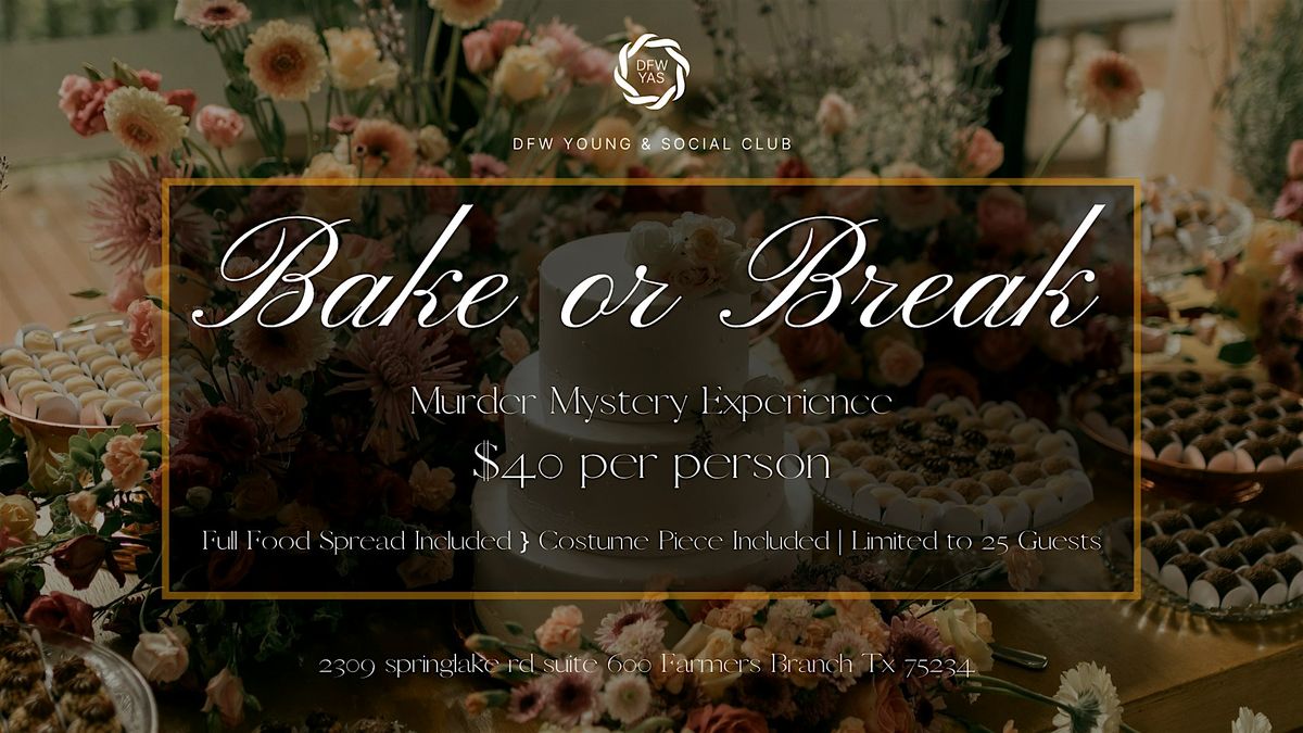 Bake or Break | A M**der Mystery Experience