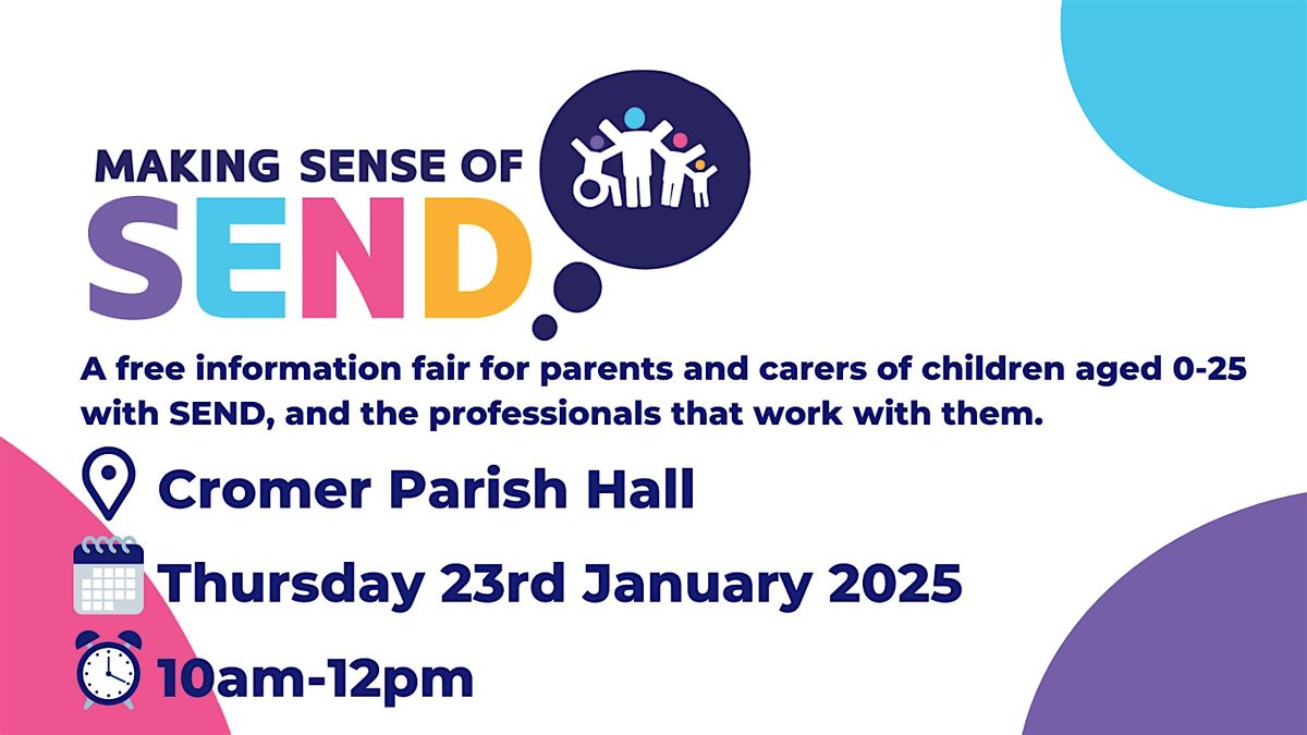 Making Sense of SEND - 23 January 2025 - Cromer Parish Hall