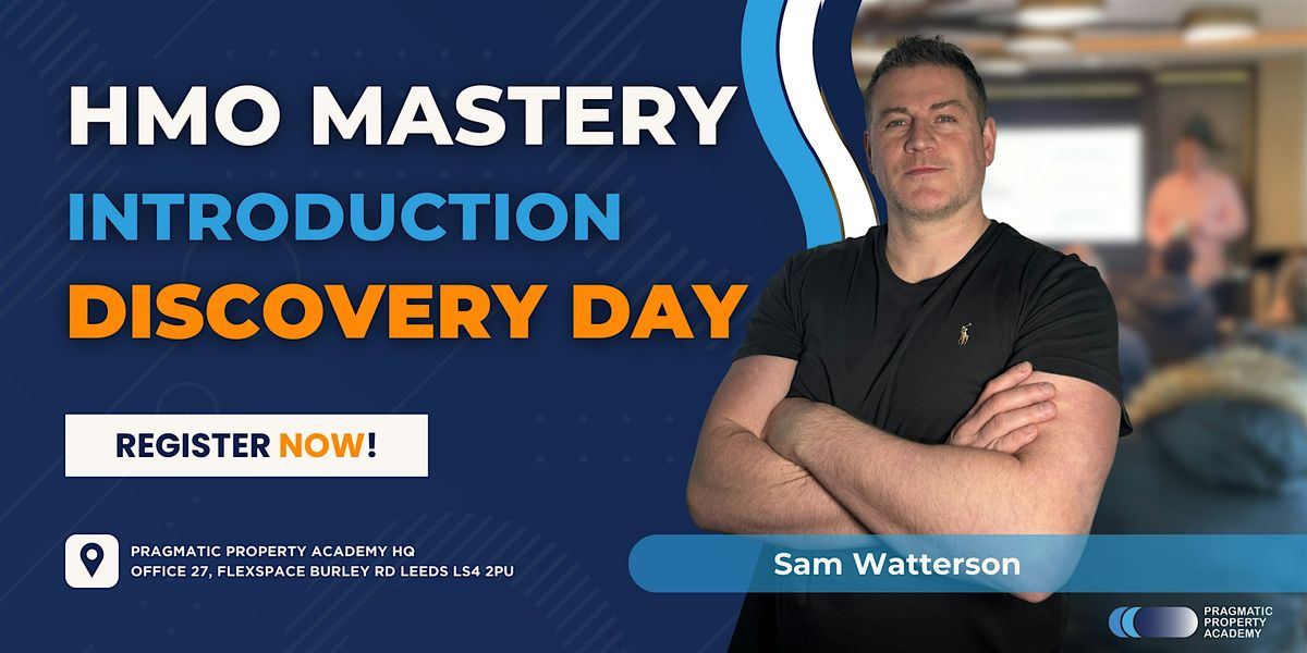 HMO Mastery Introduction - Discovery Day with Sam Watterson - July 2024