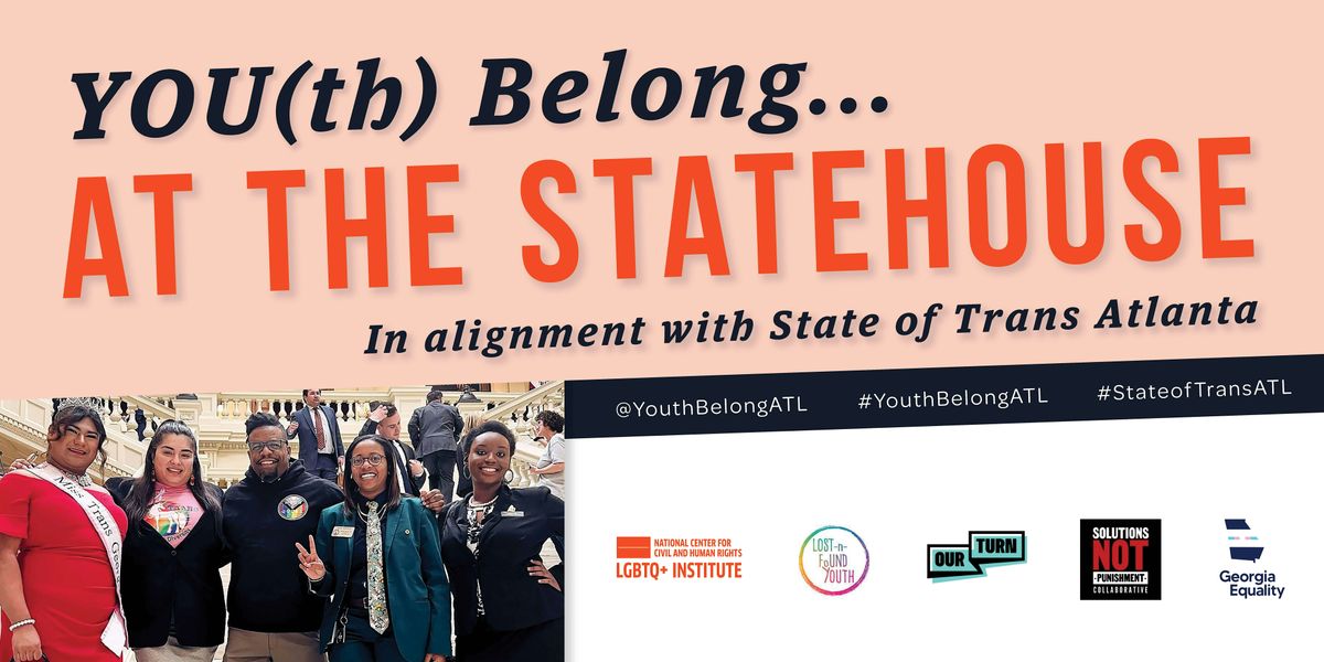 YOU(th) Belong... At the Statehouse: in alignment w\/ State of Trans Atlanta