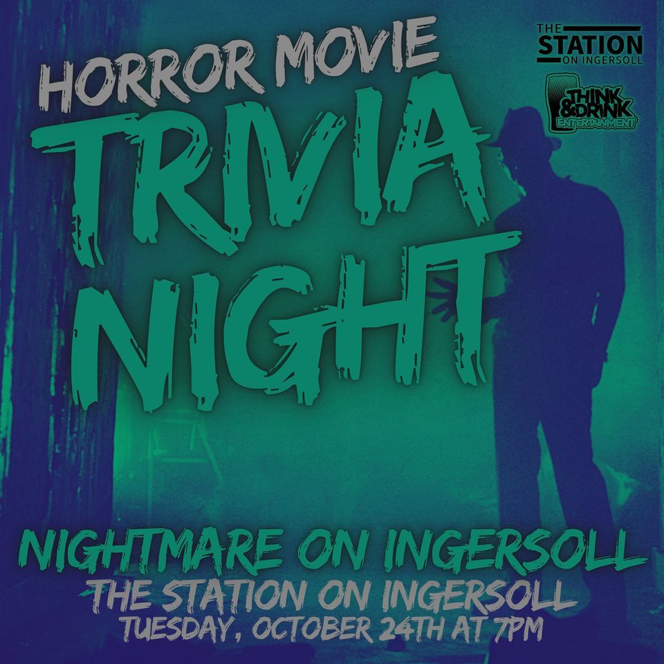 Horror Movie Trivia Night The Station On Ingersoll (Des Moines, IA