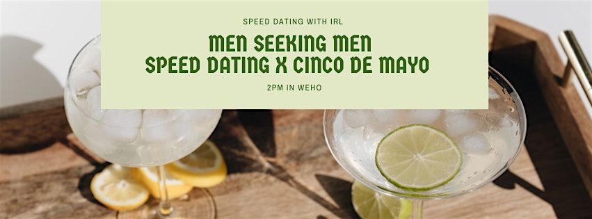 MEN SEEKING MEN SPEED DATING X CINCO DE MAYO