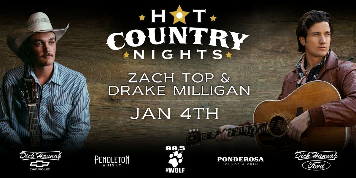 Zach Top &  Drake Milligan - Hot Country Nights w\/Ponderosa & 99.5 The Wolf