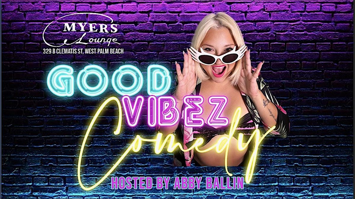 Good Vibez Comedy @ Myers Lounge WPB