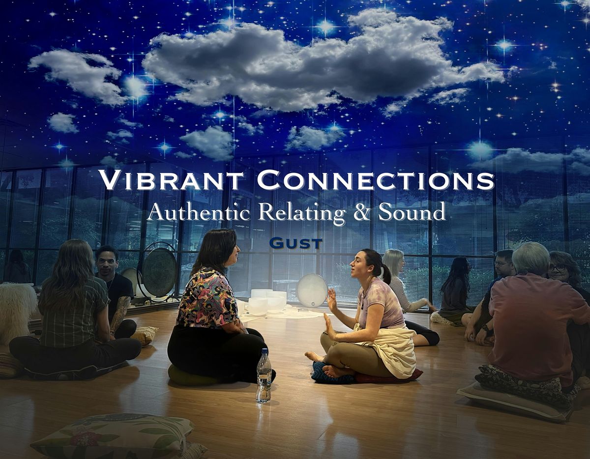 Vibrant Connections : Authentic Relating & Sound : Gust