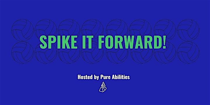 Pure Abilities 2nd Annual Spike It Forward: The Ultimate Volleybrawl!