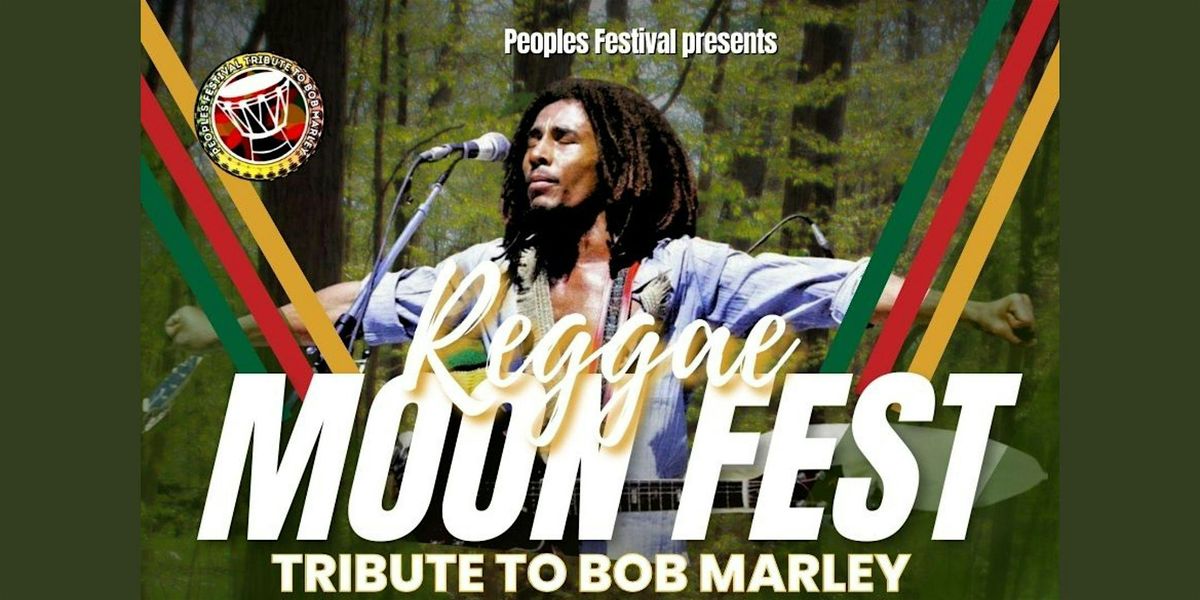The Peoples Reggae Moon Festival : Tribute to Bob Marley: Savannah, GA