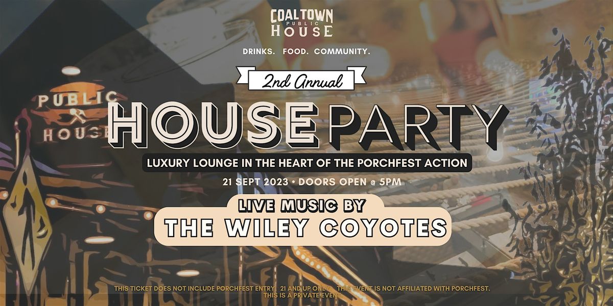 Coal Town Public House Presents : House Party 2024!