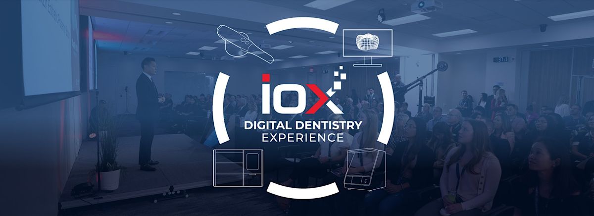 IOX: The Digital Dentistry Experience