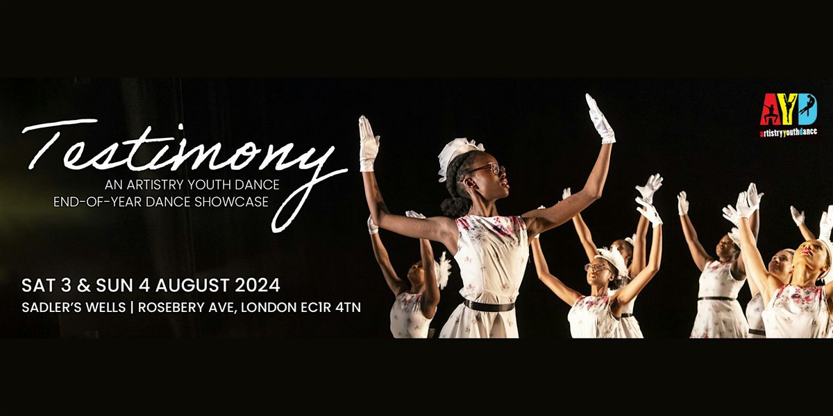 Sat 3 Aug - TESTIMONY, an Artistry Youth Dance End of Year Dance Showcase