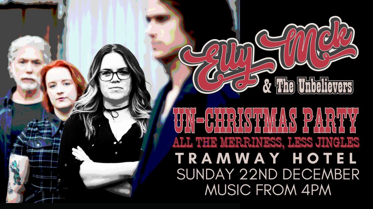 Elly McK & The Unbelievers 'Un-Christmas Party' at Tramway Hotel