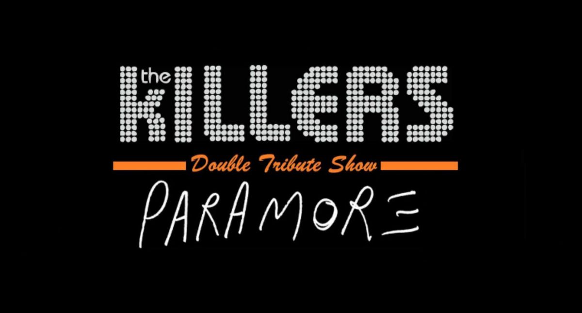 The Killers + Paramore Double Tribute Show