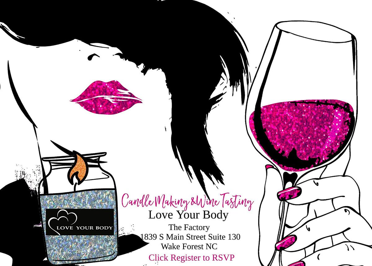 "Candle Making " &  "Melanated  Wine" Tasting  at  The Factory,