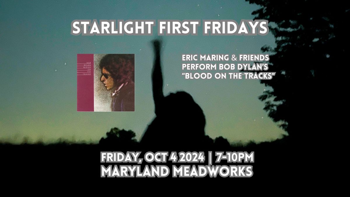  Starlight First Fridays: Bob Dylan Tribute