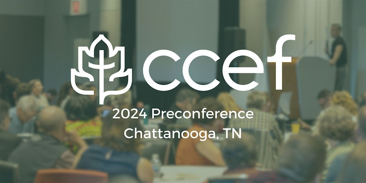 2024 CCEF Preconference