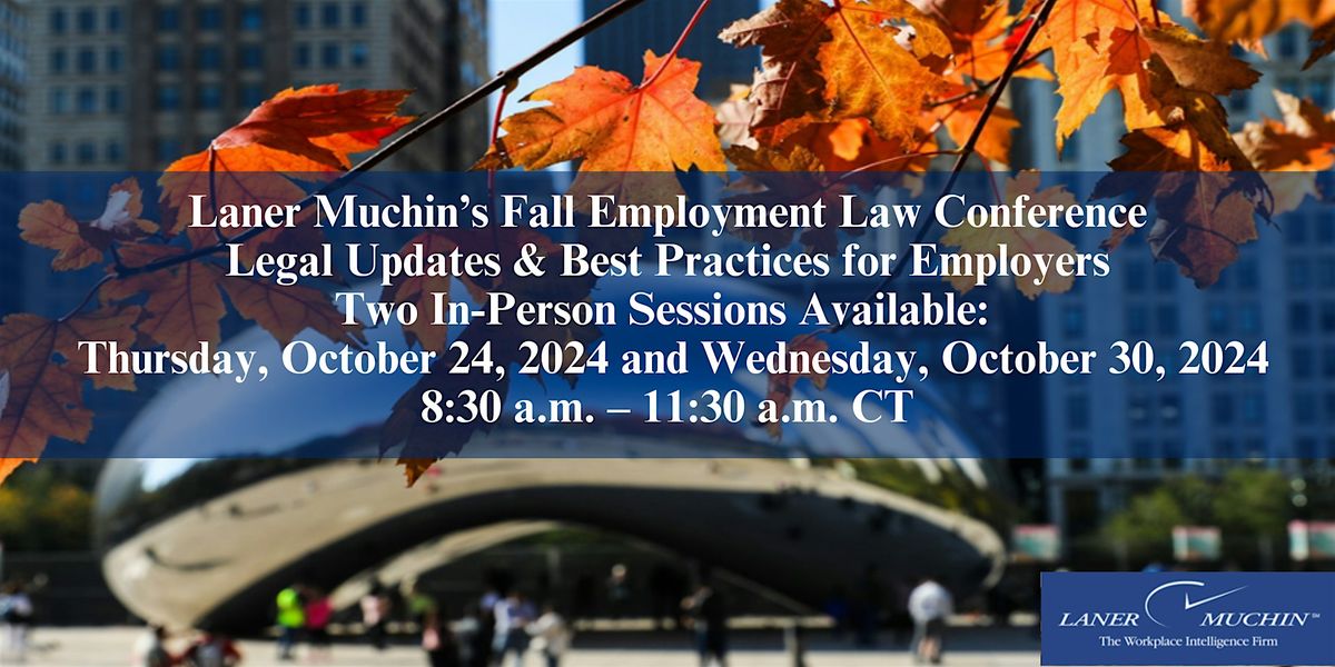 Laner Muchin\u2019s Fall Employment Law Conference - October 24, 2024