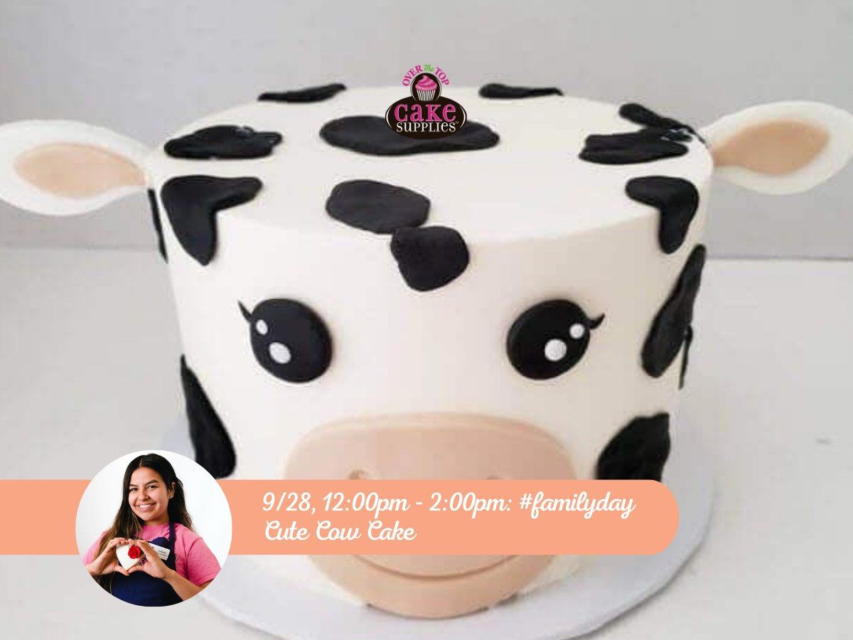 FAMILY DAY - CUTE COW CAKE 