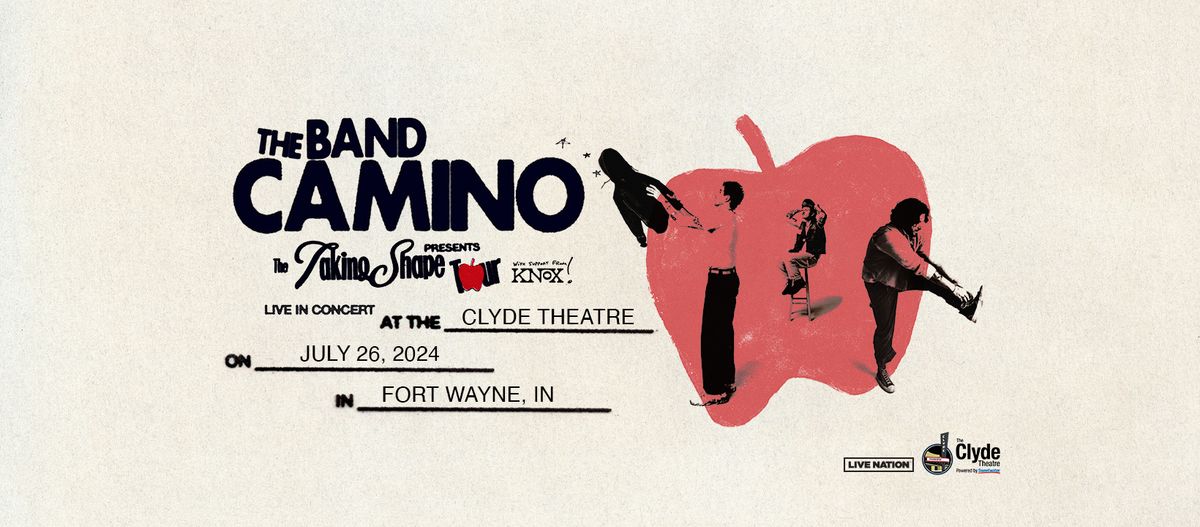 The Band CAMINO: The Taking Shape Tour with support from Knox