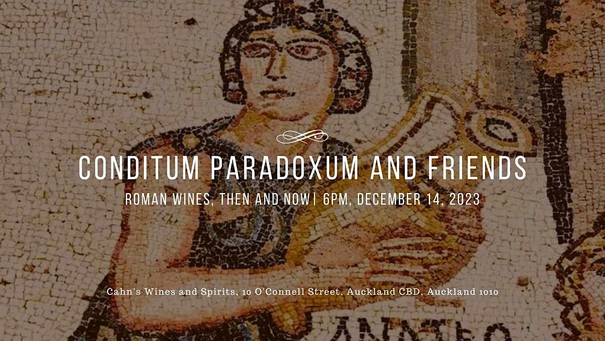 Conditum  Paradoxum and Friends. Roman Wines, Then and Now.