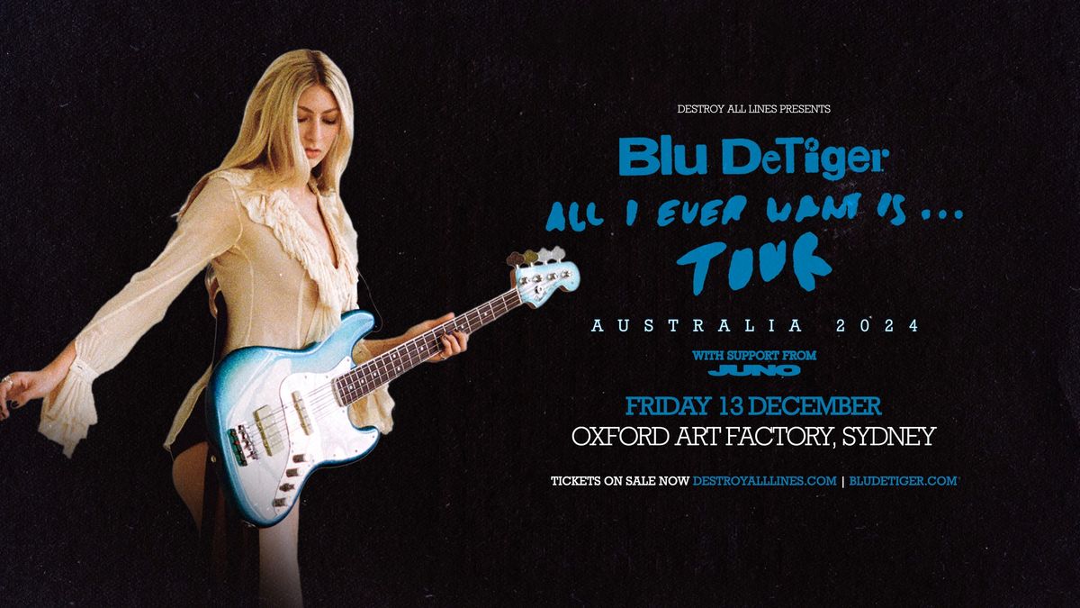 Blu DeTiger | Sydney | 'All I Ever Want Is Tour' with JUNO | Oxford Art Factory 18+