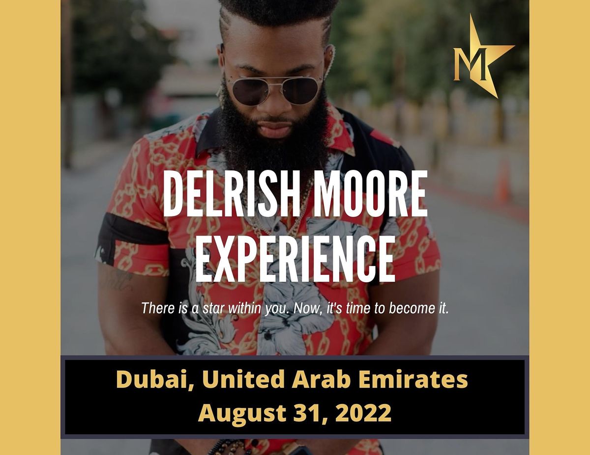 Delrish Moore Experience - Dubai, United Arab Emirates