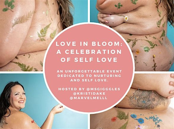 LOVE IN BLOOM: A CELEBRATION OF SELF LOVE