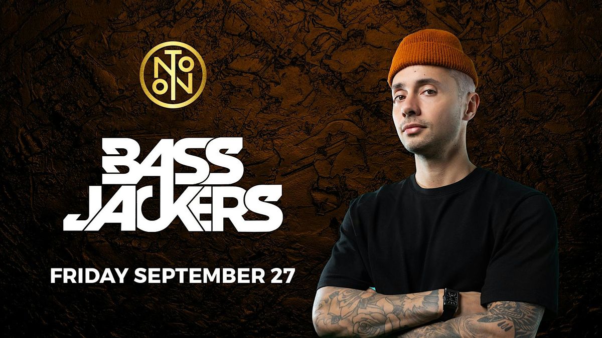 Bassjackers @ Noto Houston September 27 18+ Event