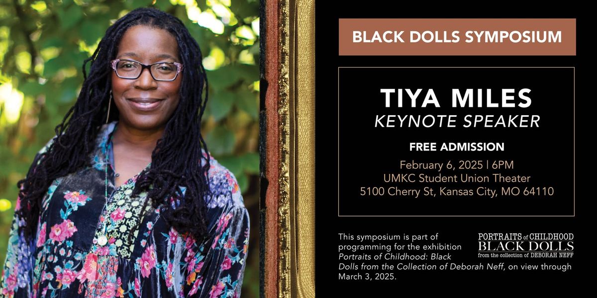 Tiya Miles, Keynote Speaker of the Black Dolls Symposium