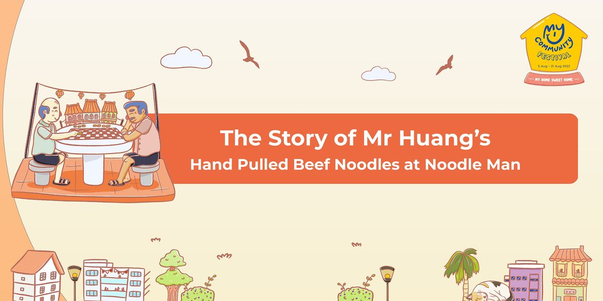 Hello! My Chinatown: Story of Mr Huang's Hand Pulled Beef Noodles