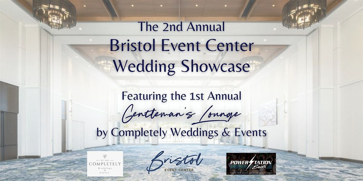 The 2nd Annual Bristol Event Center Wedding Showcase