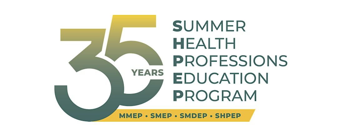 SHPEP 35th Anniversary Celebration: Future Leaders in Health Summit