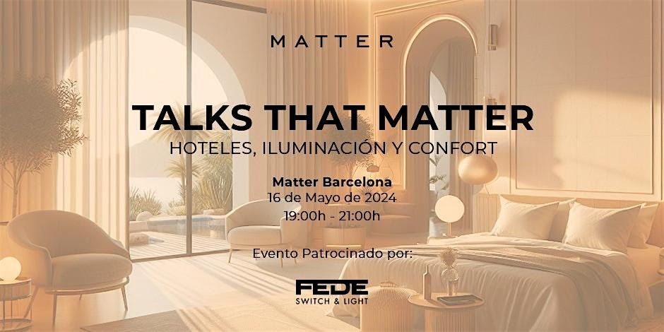 Talks that Matter: Hoteles, iluminaci\u00f3n y confort