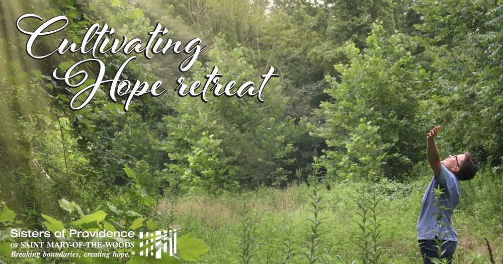 Cultivating Hope Weekend or Day Retreat