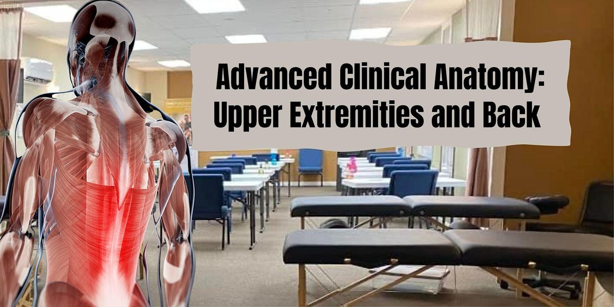 Advanced Clinical Anatomy: Upper Extremity and Back
