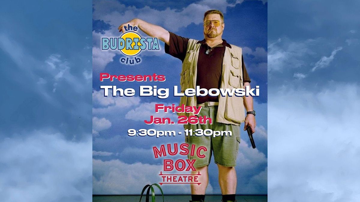 Budrista Club Presents Big Lebowski at Music Box Theater