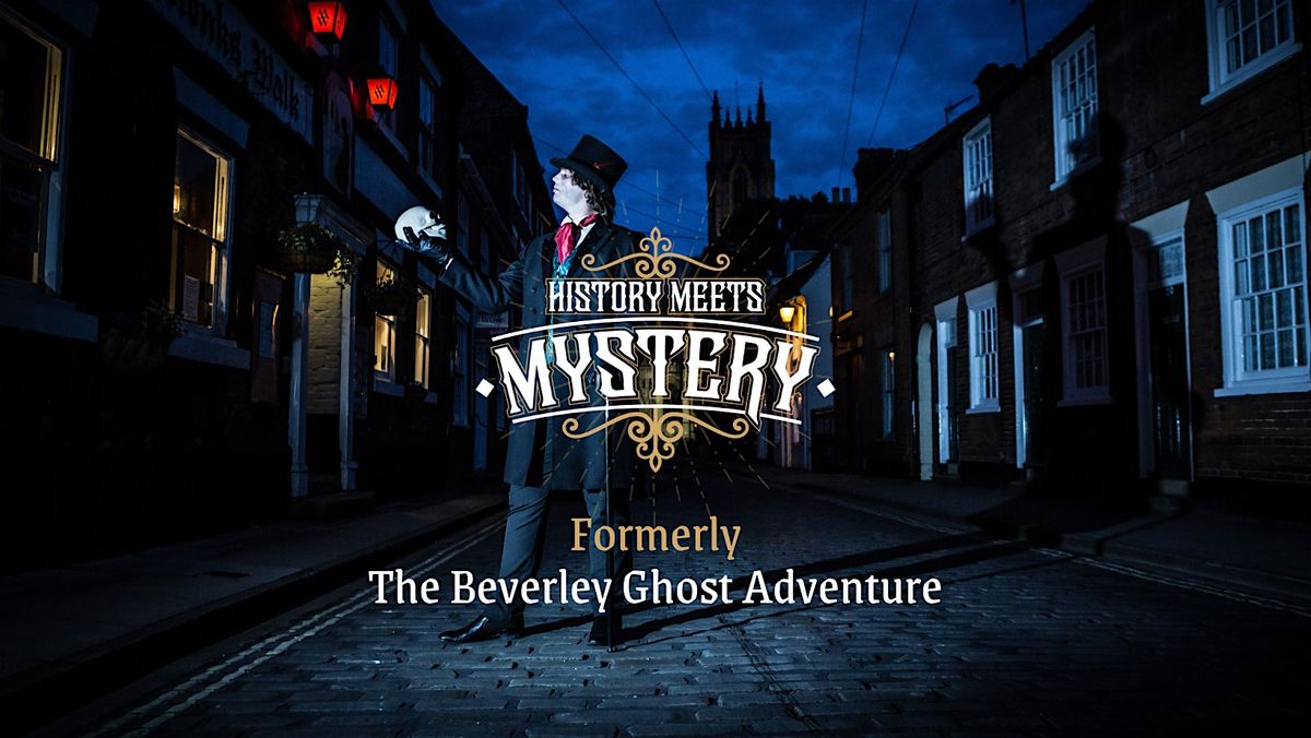 History Meets Mystery: Beverley Ghost Walk \u2014 October 2024