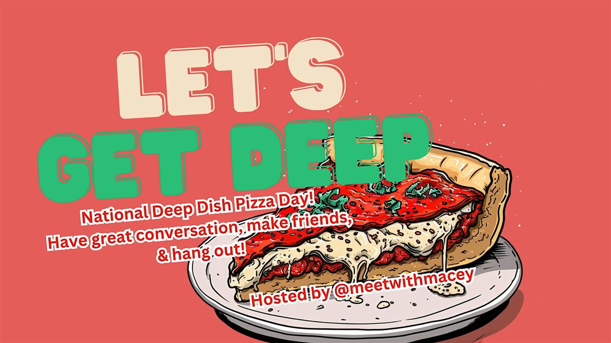 National Deep Dish Pizza Day Social!