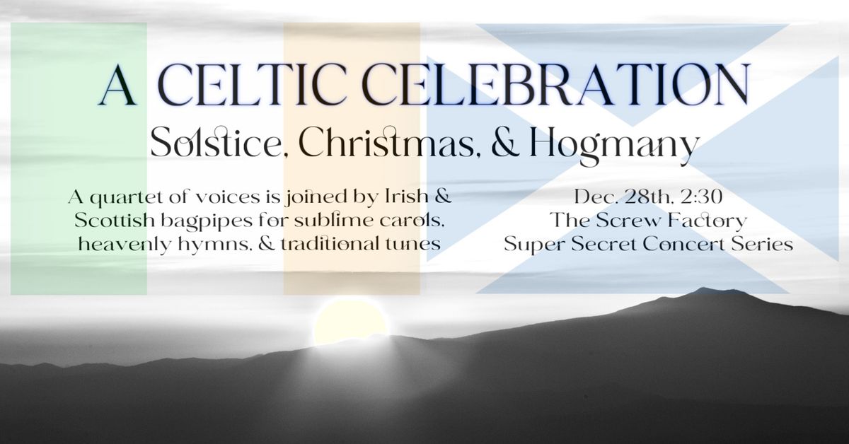 Super-Secret Concert! A Celtic Celebration: Solstice, Christmas, Hogmany