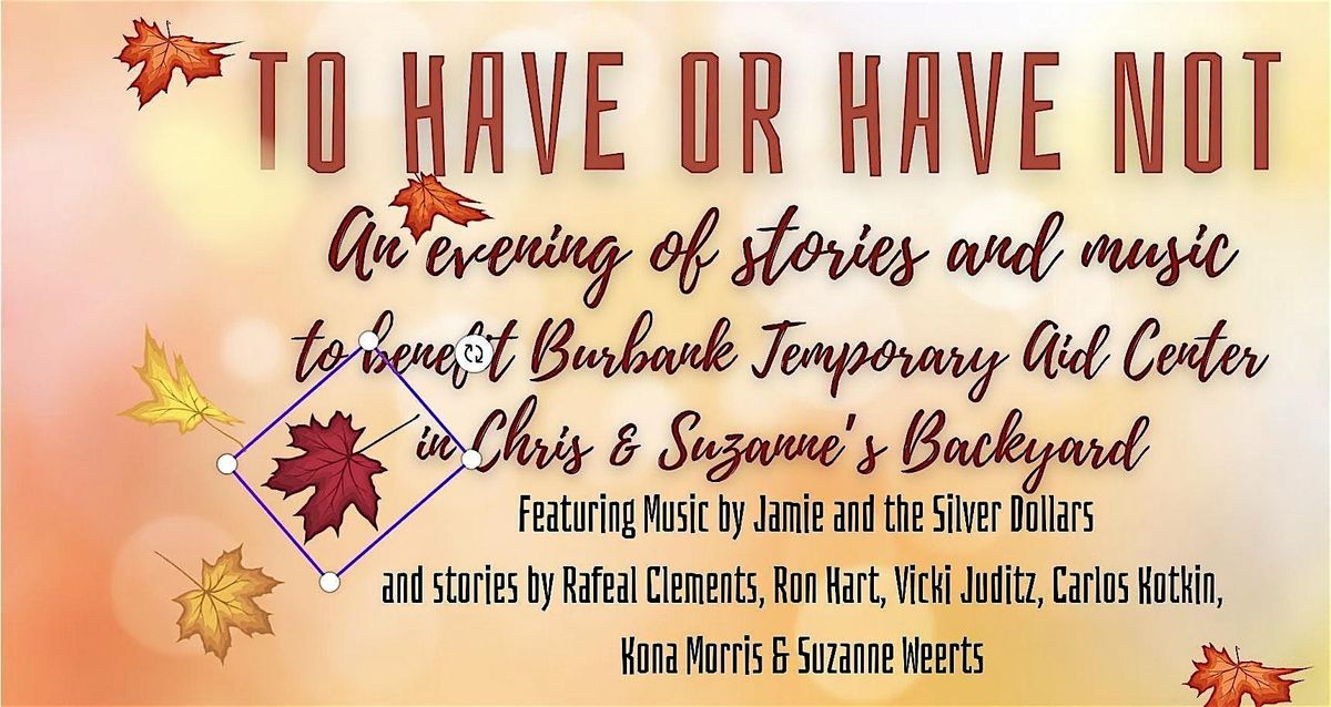 To Have Or Have Not: An Evening of Stories and Music